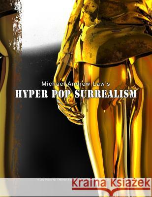 Hyper Pop Surrealism: Deluxe Edition Michael Andrew Law Cheukyui Law 9781512021394 Createspace Independent Publishing Platform - książka