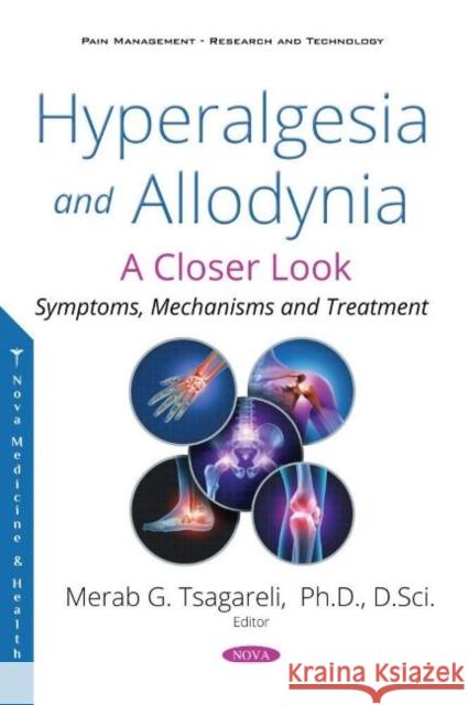 Hyperalgesia and Allodynia: A Closer Look. Symptoms, Mechanisms and Treatment Merab G. Tsagareli 9781536145366 Nova Science Publishers Inc - książka