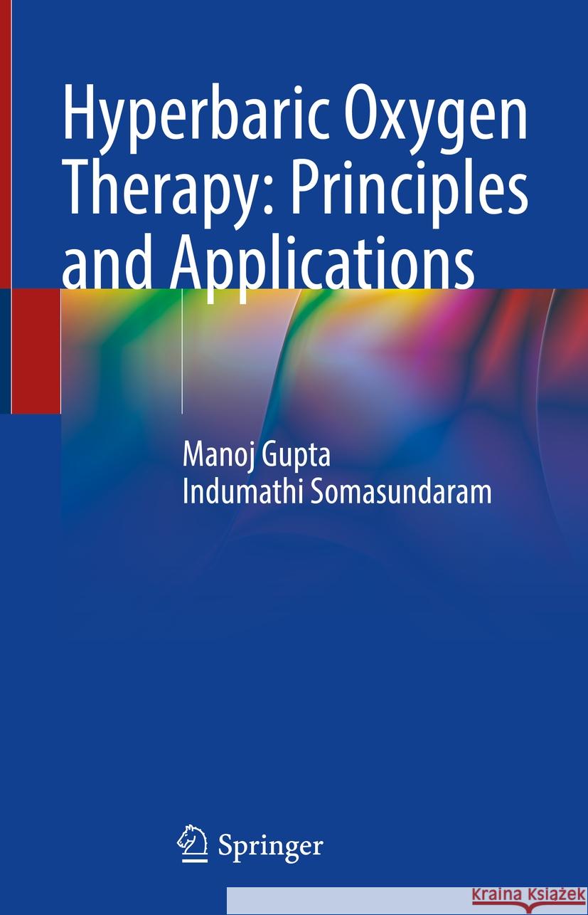 Hyperbaric Oxygen Therapy: Principles and Applications Manoj Gupta Indumathi Somasundaram 9789819972777 Springer - książka