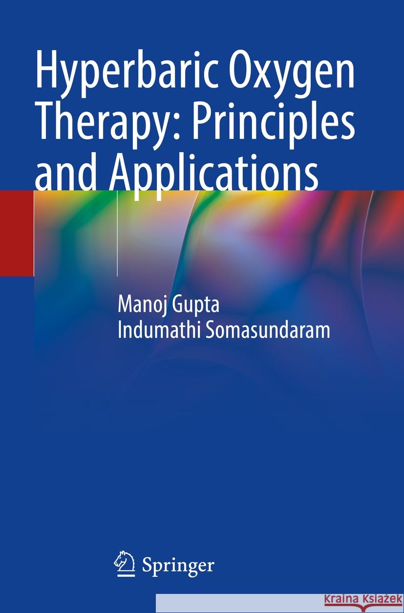Hyperbaric Oxygen Therapy: Principles and Applications Manoj Gupta, Indumathi Somasundaram 9789819972807 Springer Nature Singapore - książka