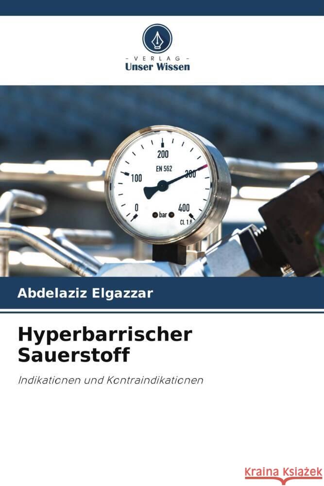 Hyperbarrischer Sauerstoff Elgazzar, Abdelaziz 9786209364860 Verlag Unser Wissen - książka