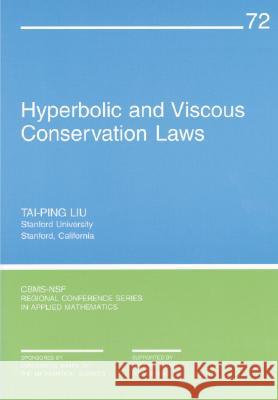 HYPERBOLIC AND VISCOUS CONSERVATION LAWS Tai-Ping Liu 9780898714364 SOCIETY FOR INDUSTRIAL & APPLIED MATHEMATICS, - książka