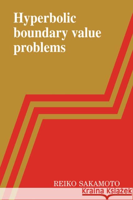 Hyperbolic Boundary Value Problems Reiko Sakamoto 9780521107594 Cambridge University Press - książka