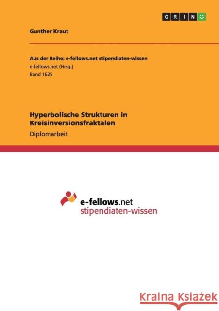 Hyperbolische Strukturen in Kreisinversionsfraktalen Gunther Kraut 9783668077362 Grin Verlag - książka