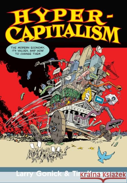 Hypercapitalism: The Modern Economy, Its Values, and How to Change Them Larry Gonick Timothy Kasser 9781620972823 New Press - książka