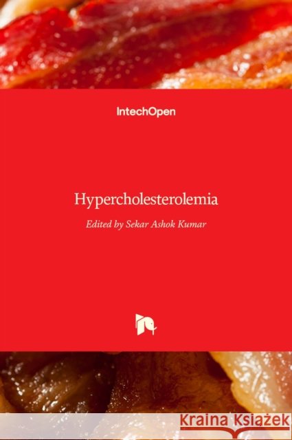 Hypercholesterolemia Sekar Ashok Kumar 9789535121695 Intechopen - książka