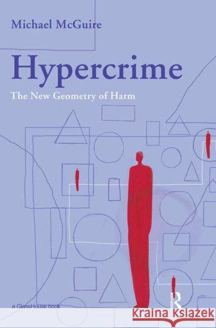 Hypercrime: The New Geometry of Harm McGuire, Michael 9781904385530 Routledge Cavendish - książka