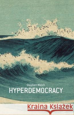 Hyperdemocracy Stephen Welch S. Welch 9781349343973 Palgrave MacMillan - książka