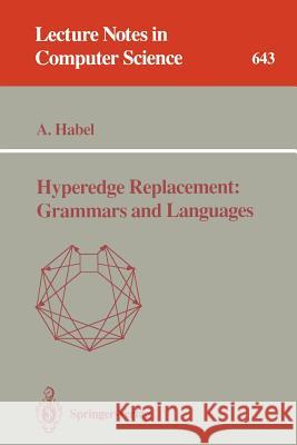 Hyperedge Replacement: Grammars and Languages Annegret Habel 9783540560050 Springer-Verlag Berlin and Heidelberg GmbH &  - książka