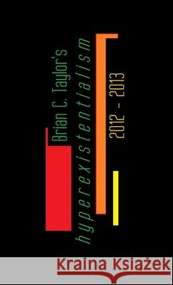 Hyperexistentialism Brian Taylor 9781304624673 Lulu.com - książka