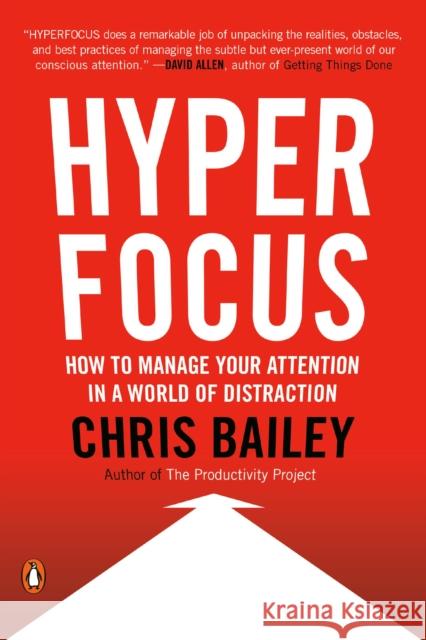 Hyperfocus: How to Manage Your Attention in a World of Distraction Chris Bailey 9780525522256 Penguin Books - książka