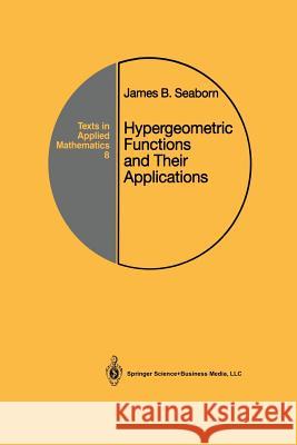 Hypergeometric Functions and Their Applications James B. Seaborn 9781441930972 Not Avail - książka