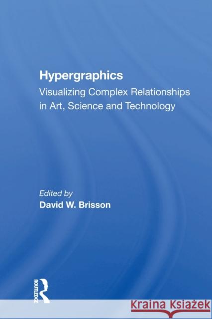 Hypergraphics: Visualizing Complex Relationships in Arts, Science, and Technololgy David Brisson 9780367168070 Routledge - książka