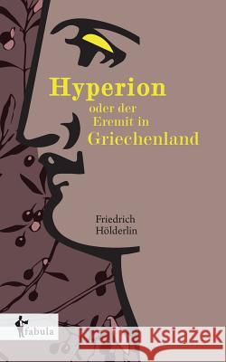 Hyperion oder der Eremit in Griechenland Friedrich Hölderlin 9783958553590 Fabula Verlag Hamburg - książka
