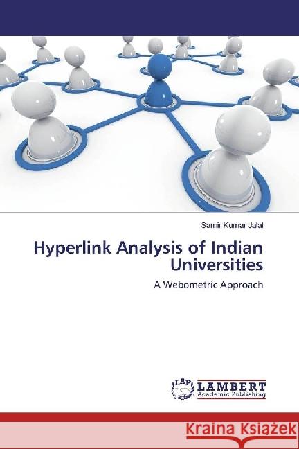 Hyperlink Analysis of Indian Universities : A Webometric Approach Jalal, Samir Kumar 9783330336186 LAP Lambert Academic Publishing - książka