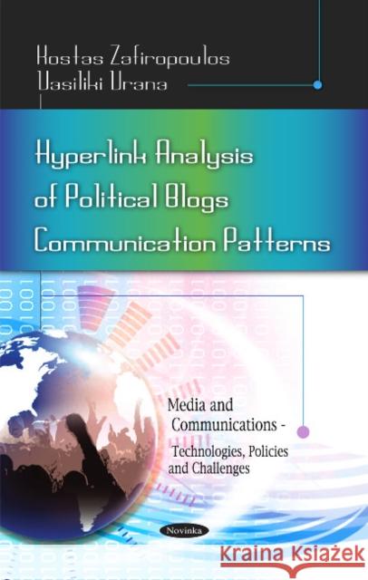 Hyperlink Analysis of Political Blogs Communication Patterns Kostas Zafiropoulos, Vasiliki Vrana 9781617289224 Nova Science Publishers Inc - książka