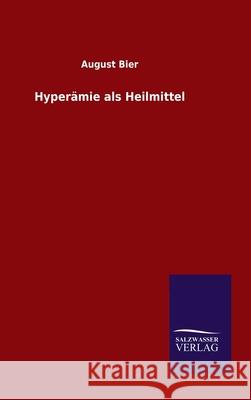 Hyperämie als Heilmittel August Bier 9783846047019 Salzwasser-Verlag Gmbh - książka