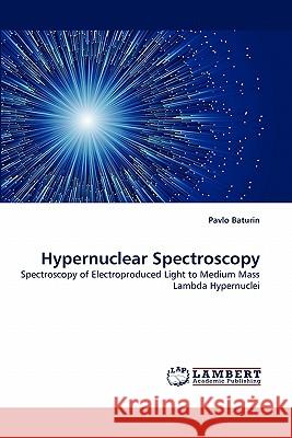 Hypernuclear Spectroscopy Pavlo Baturin 9783843392341 LAP Lambert Academic Publishing - książka
