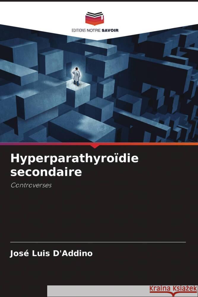 Hyperparathyro?die secondaire Jos? Luis D'Addino 9786207308316 Editions Notre Savoir - książka