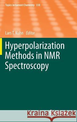 Hyperpolarization Methods in NMR Spectroscopy Lars T. Kuhn 9783642397271 Springer - książka