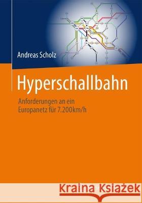 Hyperschallbahn: Anforderungen an Ein Europanetz Für 7.200km/H Scholz, Andreas 9783662665831 Springer Vieweg - książka