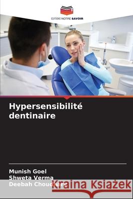 Hypersensibilit? dentinaire Munish Goel Shweta Verma Deebah Choudhary 9786207518401 Editions Notre Savoir - książka