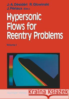 Hypersonic Flows for Reentry Problems: Volume I: Survey Lectures and Test Cases Analysis Proceedings of Workshop Held in Antibes, France, 22-25 Januar Desideri, Jean-Antoine 9783642845826 Springer - książka