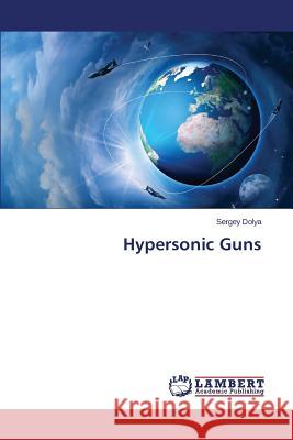 Hypersonic Guns Dolya Sergey 9783659696404 LAP Lambert Academic Publishing - książka
