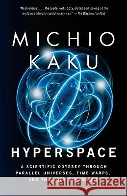 Hyperspace: A Scientific Odyssey Through Parallel Universes, Time Warps, and the 10th Dimens Ion Michio Kaku 9780385477055 Anchor Books - książka