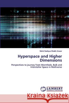 Hyperspace and Higher Dimensions Shaikh Anwar, Mohd Sadique 9786202529648 LAP Lambert Academic Publishing - książka