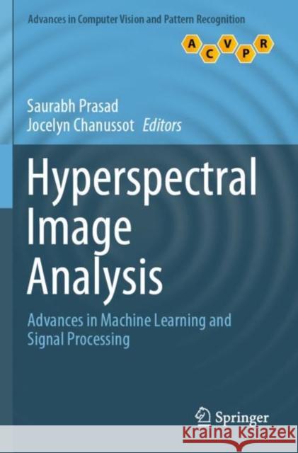 Hyperspectral Image Analysis: Advances in Machine Learning and Signal Processing Saurabh Prasad Jocelyn Chanussot 9783030386191 Springer - książka