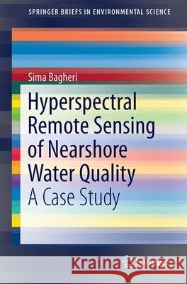 Hyperspectral Remote Sensing of Nearshore Water Quality: A Case Study in New York/New Jersey Bagheri, Sima 9783319469478 Springer - książka