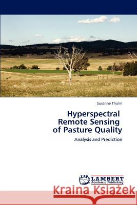 Hyperspectral Remote Sensing of Pasture Quality Susanne Thulin 9783659171758 LAP Lambert Academic Publishing - książka