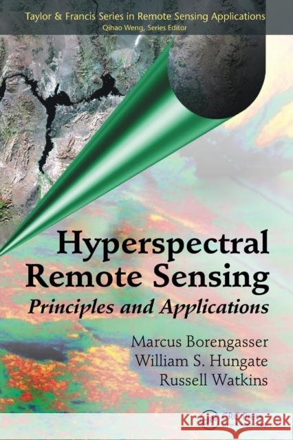 Hyperspectral Remote Sensing: Principles and Applications Marcus Borengasser William S. Hungate Russell Watkins 9781138747180 CRC Press - książka