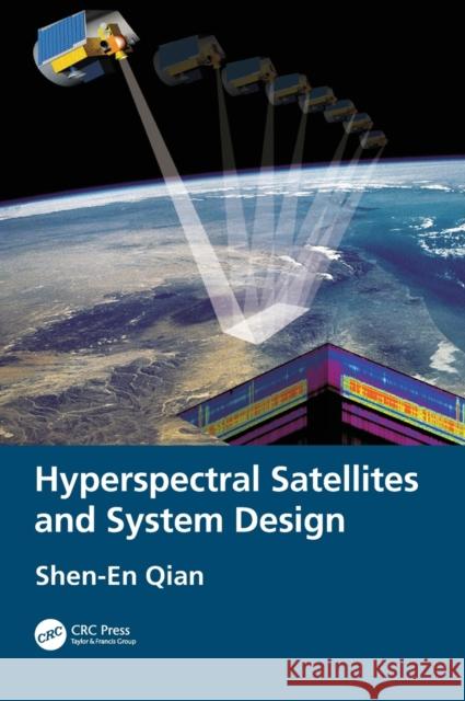 Hyperspectral Satellites and System Design Shen-En Qian 9780367217907 CRC Press - książka