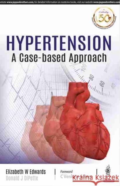 Hypertension: A Case-Based Approach Elizabeth Edwards 9789386261489 Jp Medical Ltd - książka