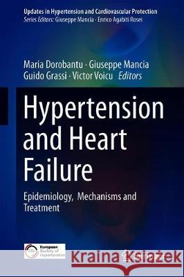 Hypertension and Heart Failure: Epidemiology, Mechanisms and Treatment Dorobantu, Maria 9783319933191 Springer - książka