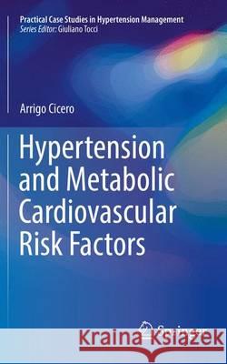 Hypertension and Metabolic Cardiovascular Risk Factors Arrigo Cicero 9783319395036 Springer - książka
