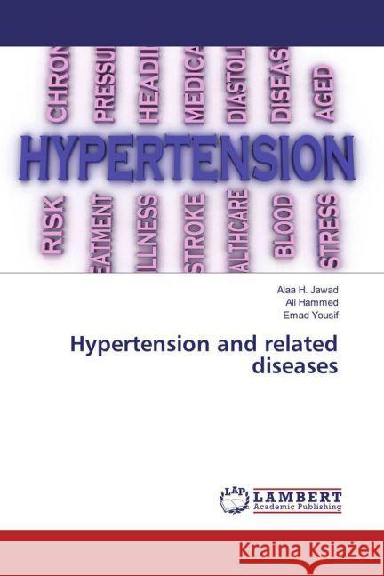 Hypertension and related diseases Jawad, Alaa H.; Hammed, Ali; Yousif, Emad 9783659686153 LAP Lambert Academic Publishing - książka