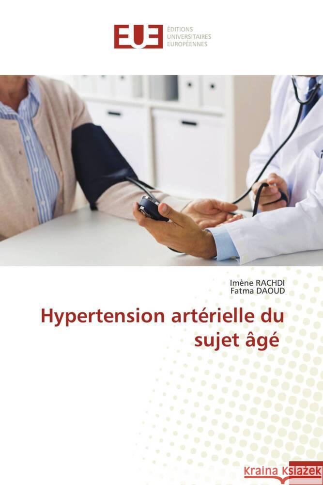 Hypertension artérielle du sujet âgé Rachdi, Imene; Daoud, Fatma 9786202541824 Éditions universitaires européennes - książka