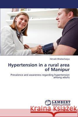 Hypertension in a Rural Area of Manipur Bhattacharjya Himadri 9783659291289 LAP Lambert Academic Publishing - książka