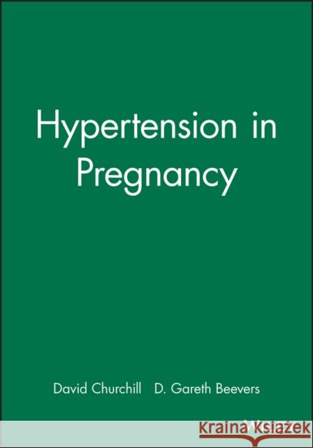 Hypertension in Pregnancy David Churchill D. Gareth Beevers Churchill 9780727909206 Bmj Publishing Group - książka