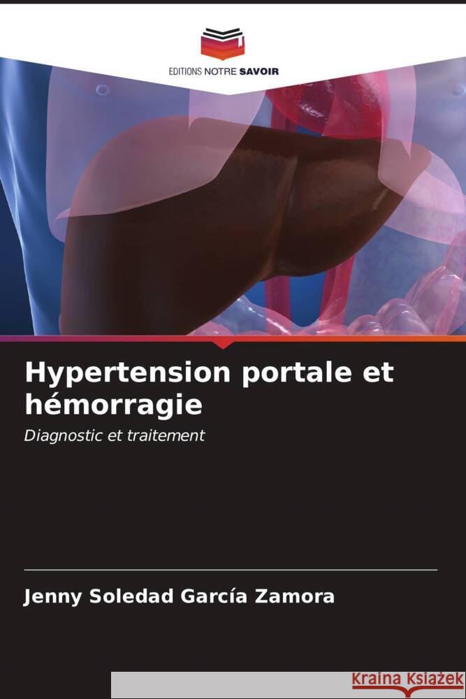 Hypertension portale et hémorragie García Zamora, Jenny Soledad 9786206946199 Editions Notre Savoir - książka