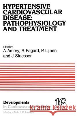 Hypertensive Cardiovascular Disease: Pathophysiology and Treatment: Pathophysiology and Treatment Amery, A. 9789400974784 Springer - książka