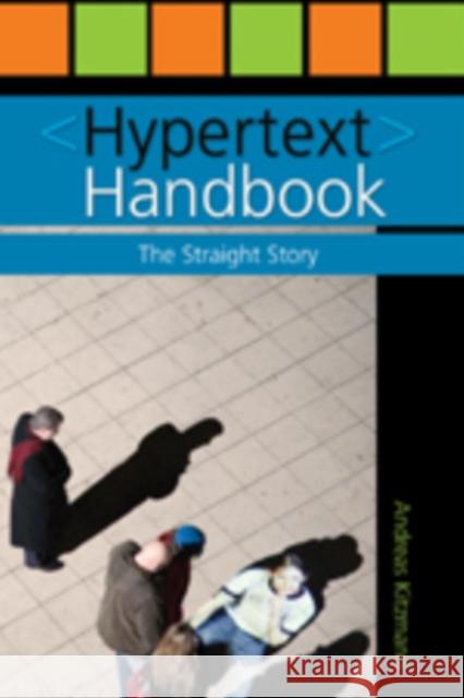 Hypertext Handbook: The Straight Story Kitzmann, Andreas 9780820474410 Peter Lang Publishing Inc - książka