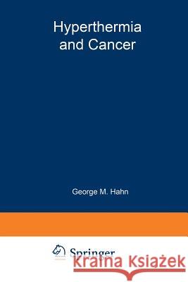 Hyperthermia and Cancer George M. Hahn 9781468441956 Springer - książka
