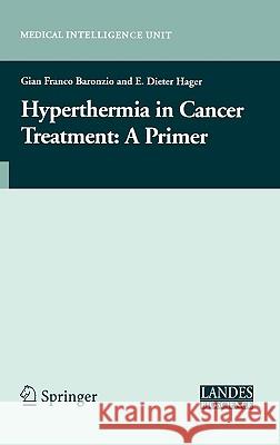 Hyperthermia in Cancer Treatment: A Primer Baronzio, Gian F. 9780387334400 Landes Bioscience - książka