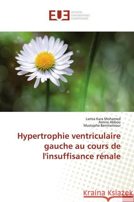 Hypertrophie ventriculaire gauche au cours de l'insuffisance rénale Kara Mohamed, Lamia; Abbou, Amine; Benmansour, Mustapha 9783639503586 Éditions universitaires européennes - książka