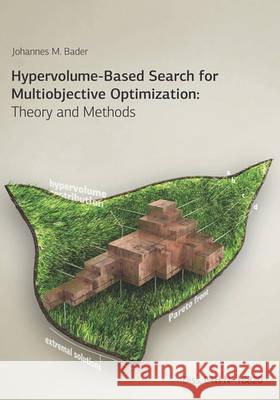 Hypervolume-Based Search for Multiobjective Optimization: Theory and Methods Johannes M. Bader 9781450579131 Createspace - książka