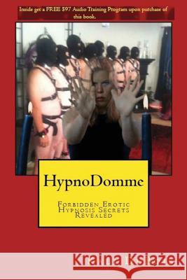 Hypndomme: Forbidden Erotic Hypnosis Secrets Revealed Kali DuBois 9781497588653 Createspace - książka